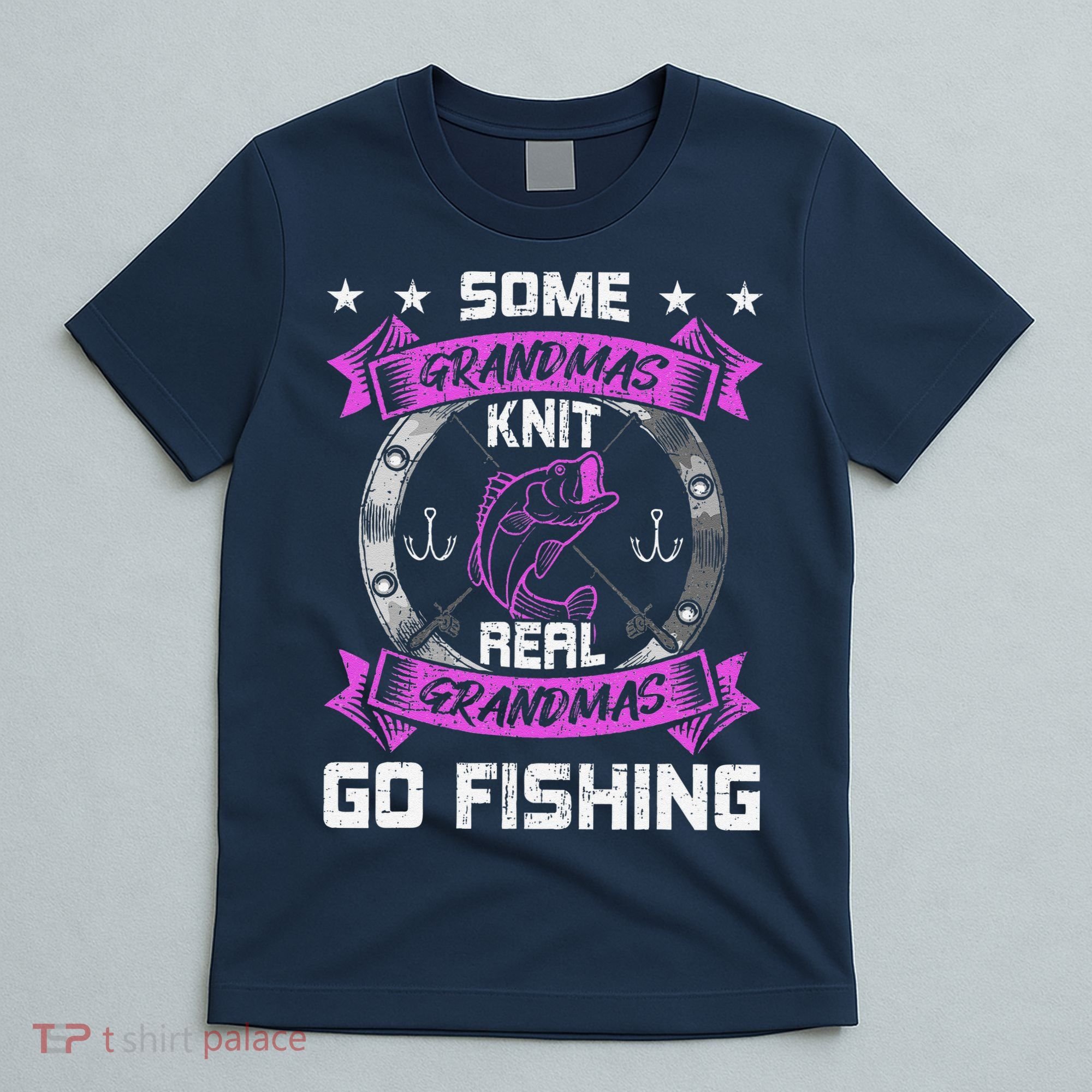 Some Grandmas Knit Real Grandmas Go Fishing Grandma T-Shirt