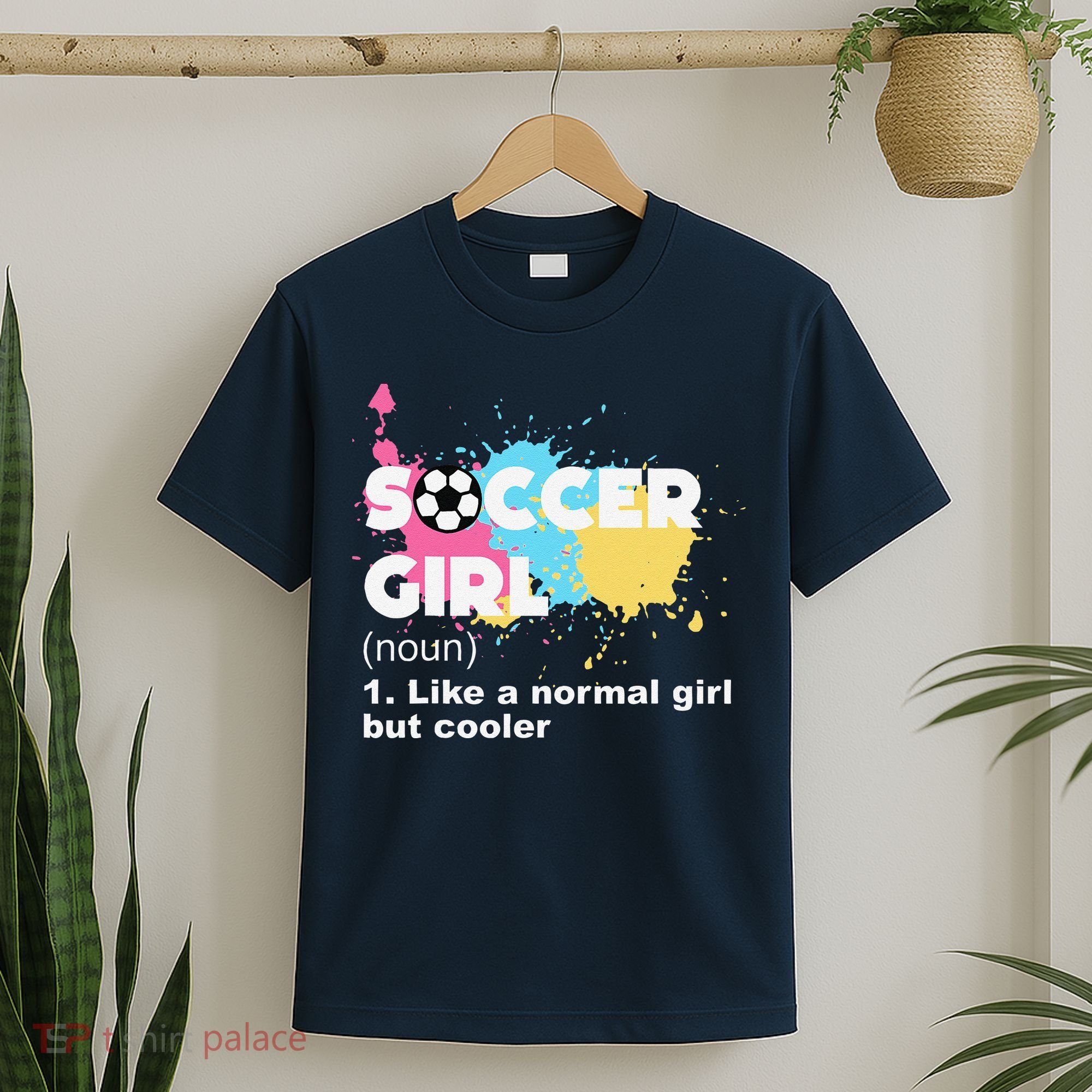 Soccer Girl Like A Normal Girl But Cooler T-Shirt