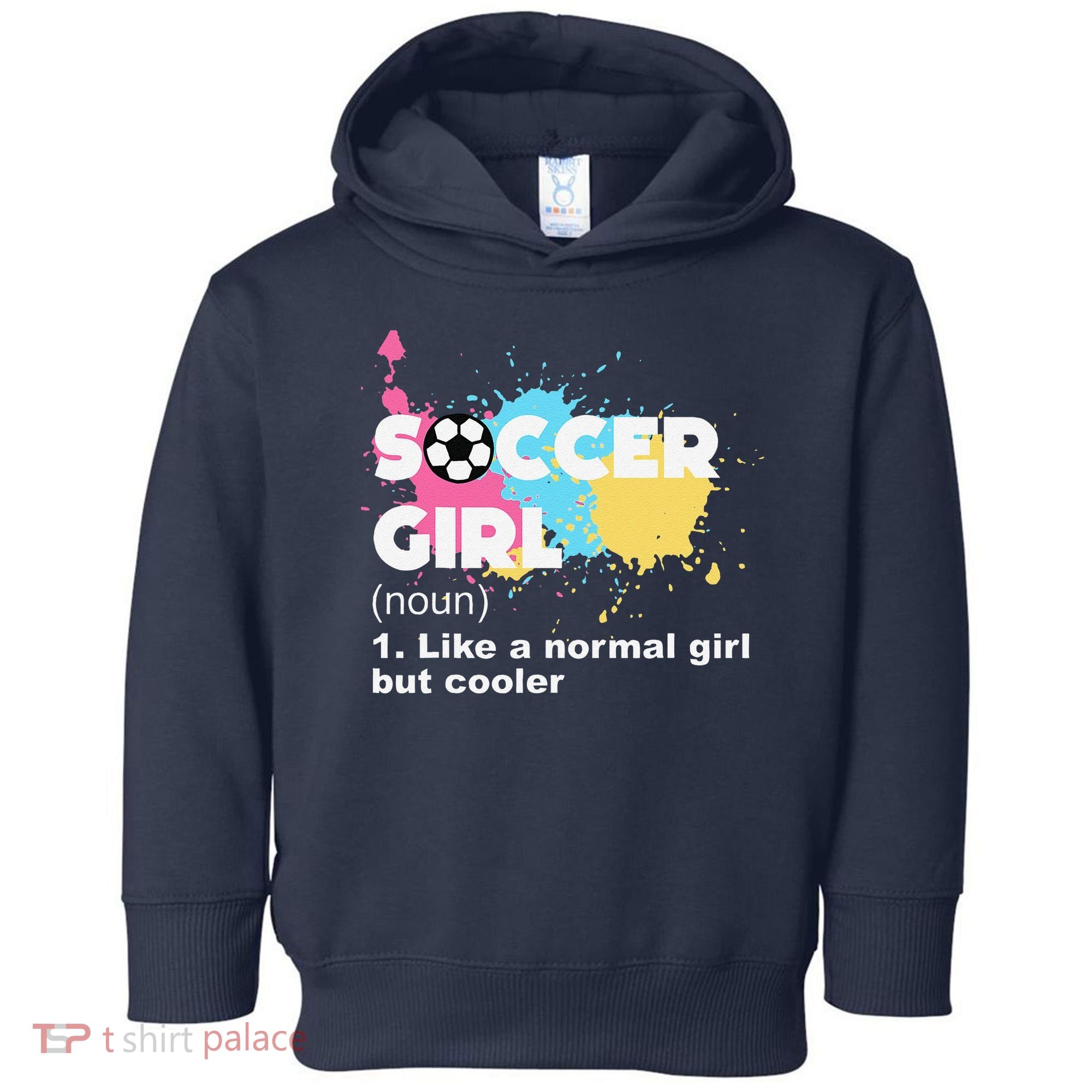 Soccer Girl Like A Normal Girl But Cooler Toddler Hoodie