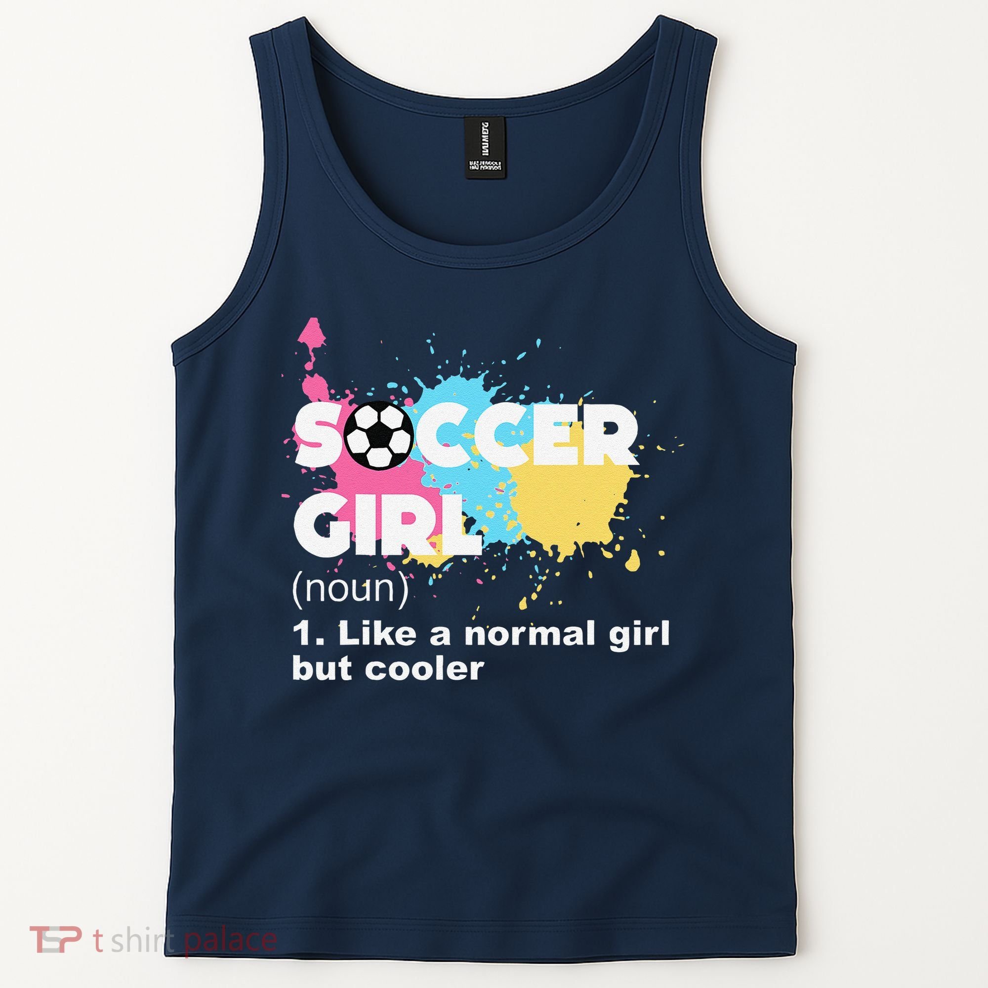 Soccer Girl Like A Normal Girl But Cooler Tank Top