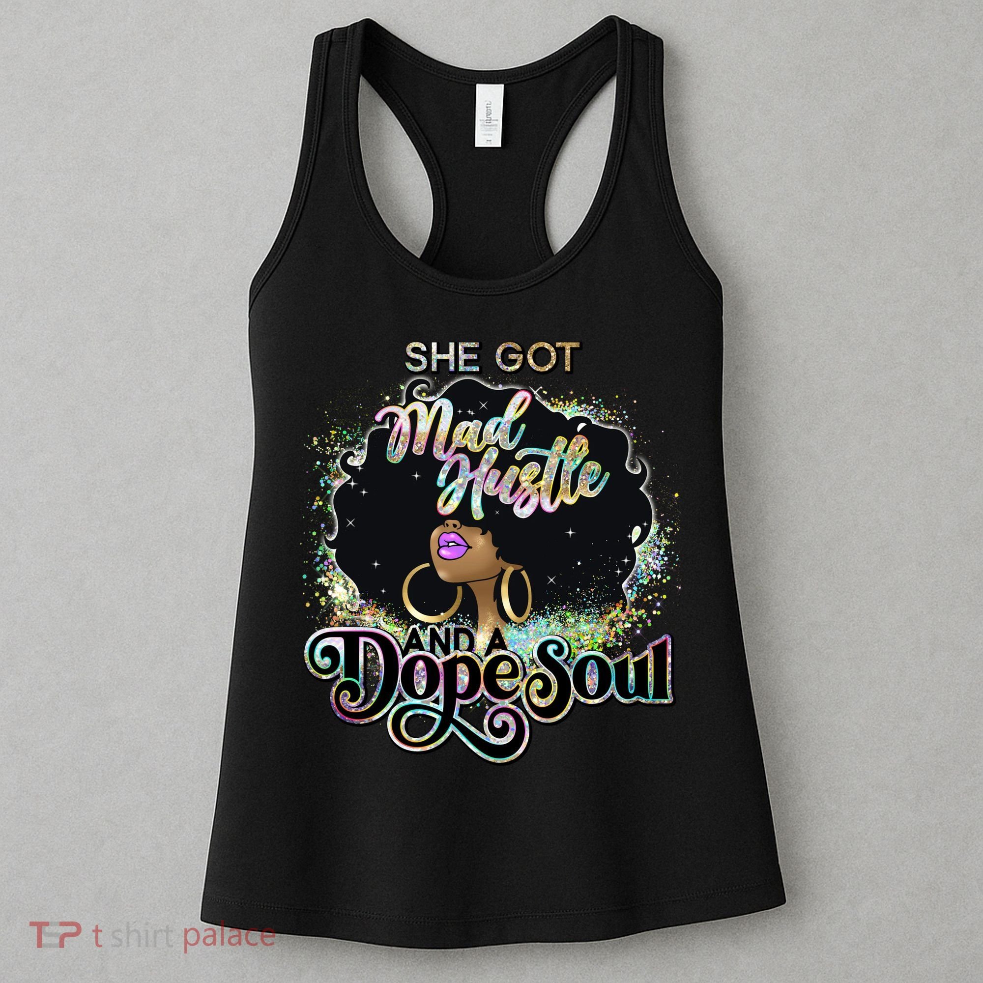 She Got Mad Hustle And Dope Soul Black Girl Melanin Women's Tank Top