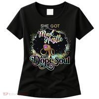She Got Mad Hustle And Dope Soul Black Girl Melanin Women's T-Shirt thumb 0