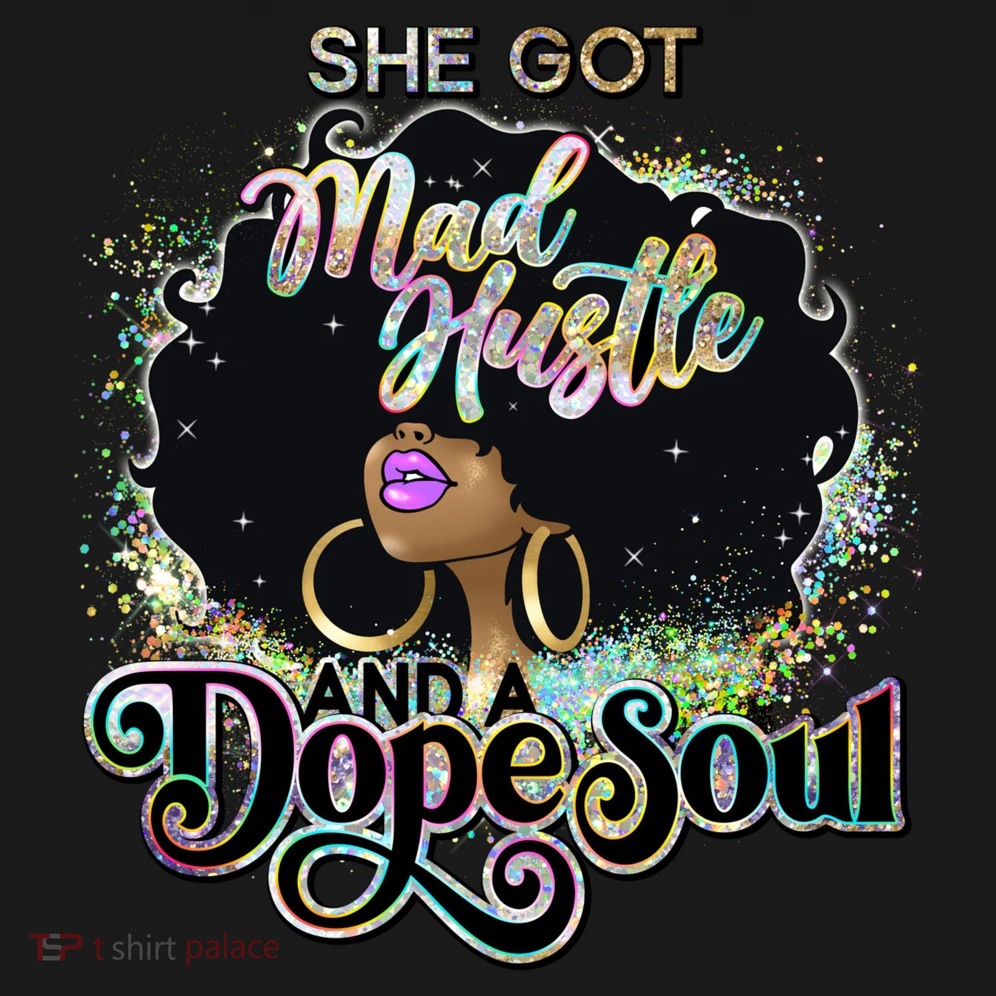 She Got Mad Hustle And Dope Soul Black Girl Melanin Women's T-Shirt