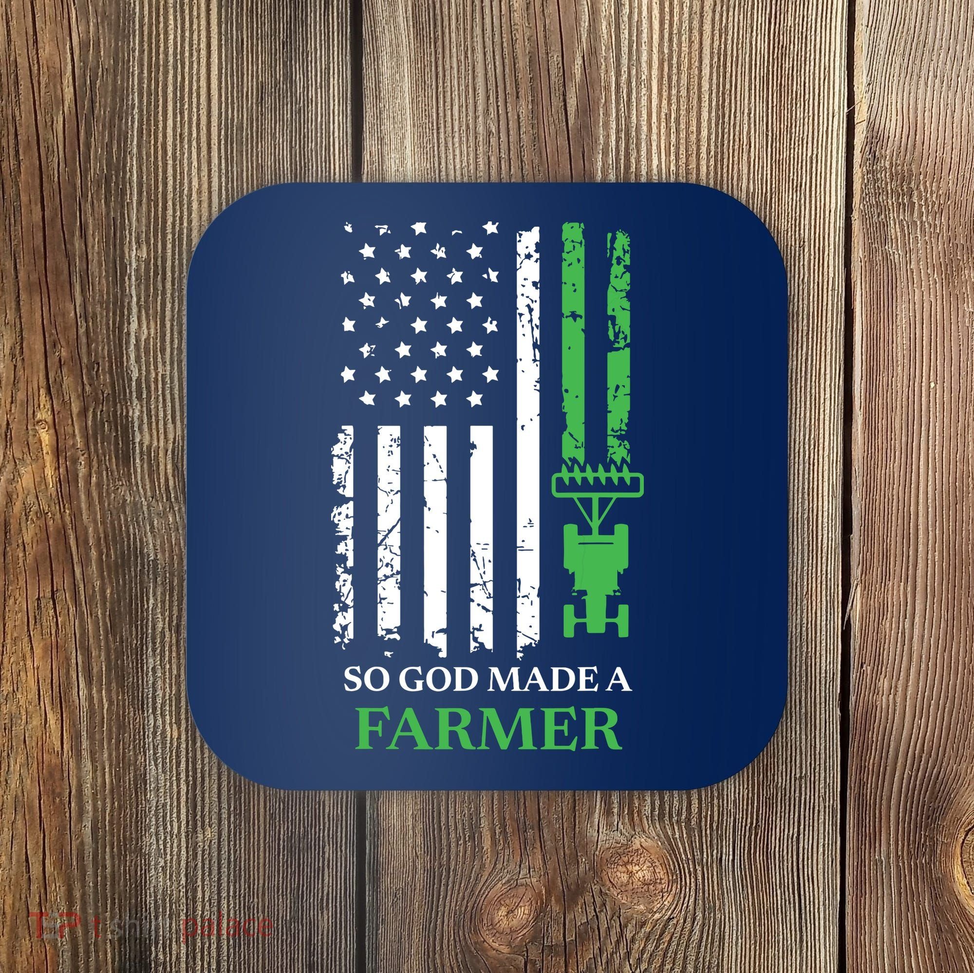 So God Made A Farmer Farming Farmer Coaster