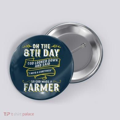 So God Made A Farmer Farming Agriculture Button