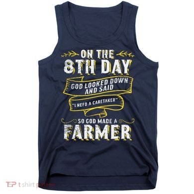 So God Made A Farmer Farming Agriculture Tank Top