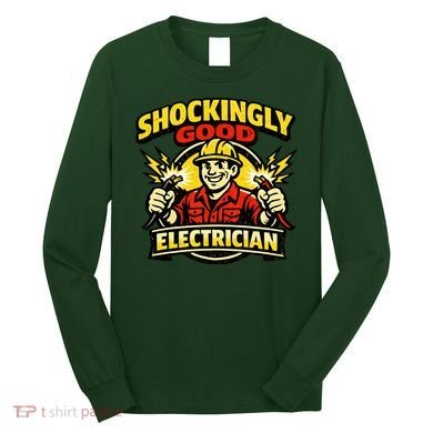 Shockingly Good Master Electrician Humor Long Sleeve Shirt