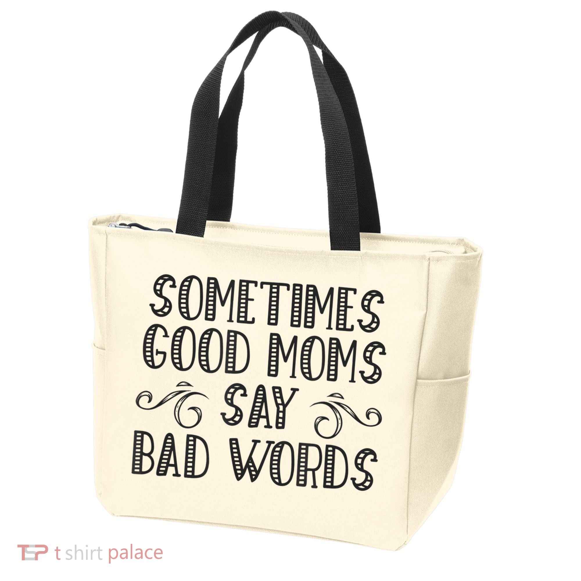 Sometimes Good Moms Say Bad Words Funny Sarcasm Mother Quote Tote Bag