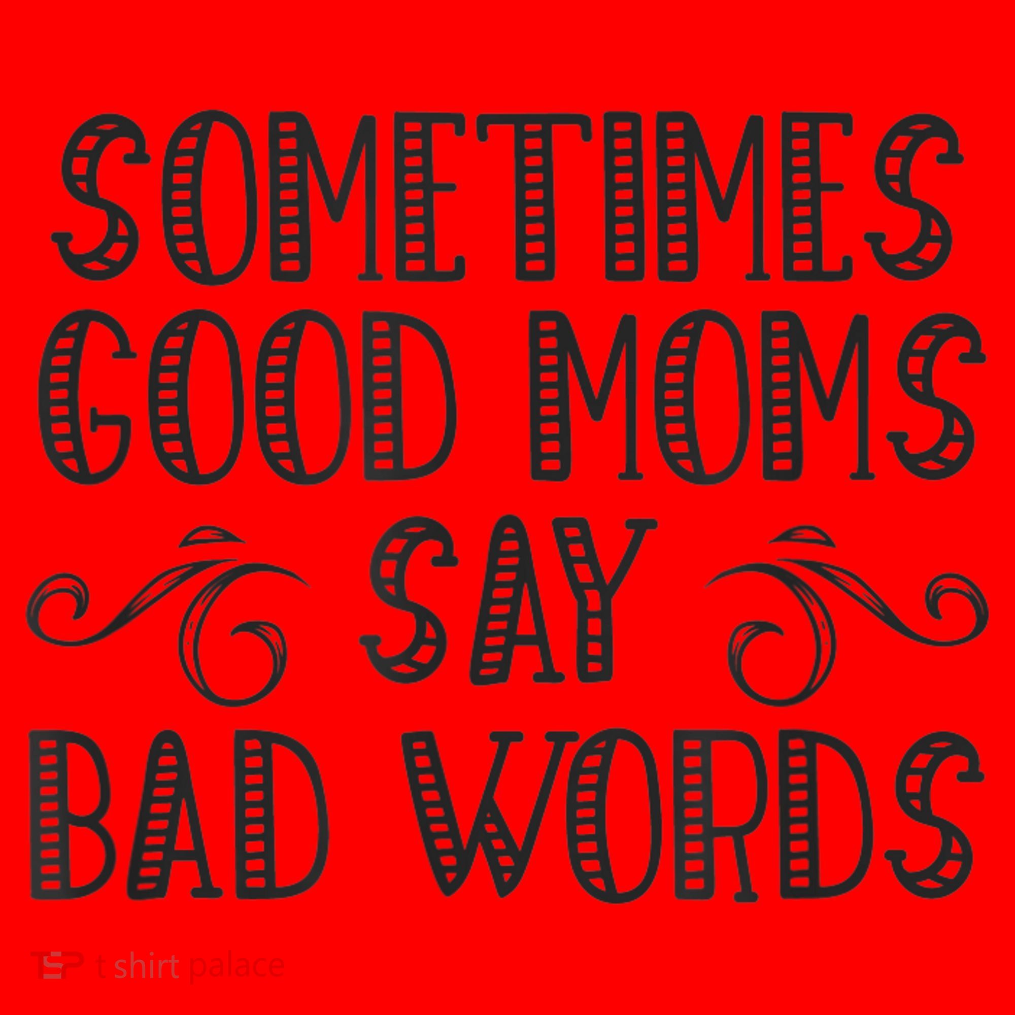 Sometimes Good Moms Say Bad Words Funny Sarcasm Mother Quote Santa Hat