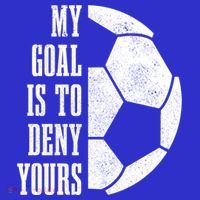 Soccer Goalie My Goal Is To Deny Yours Goalkeeper Cool Gift T-Shirt thumb 7