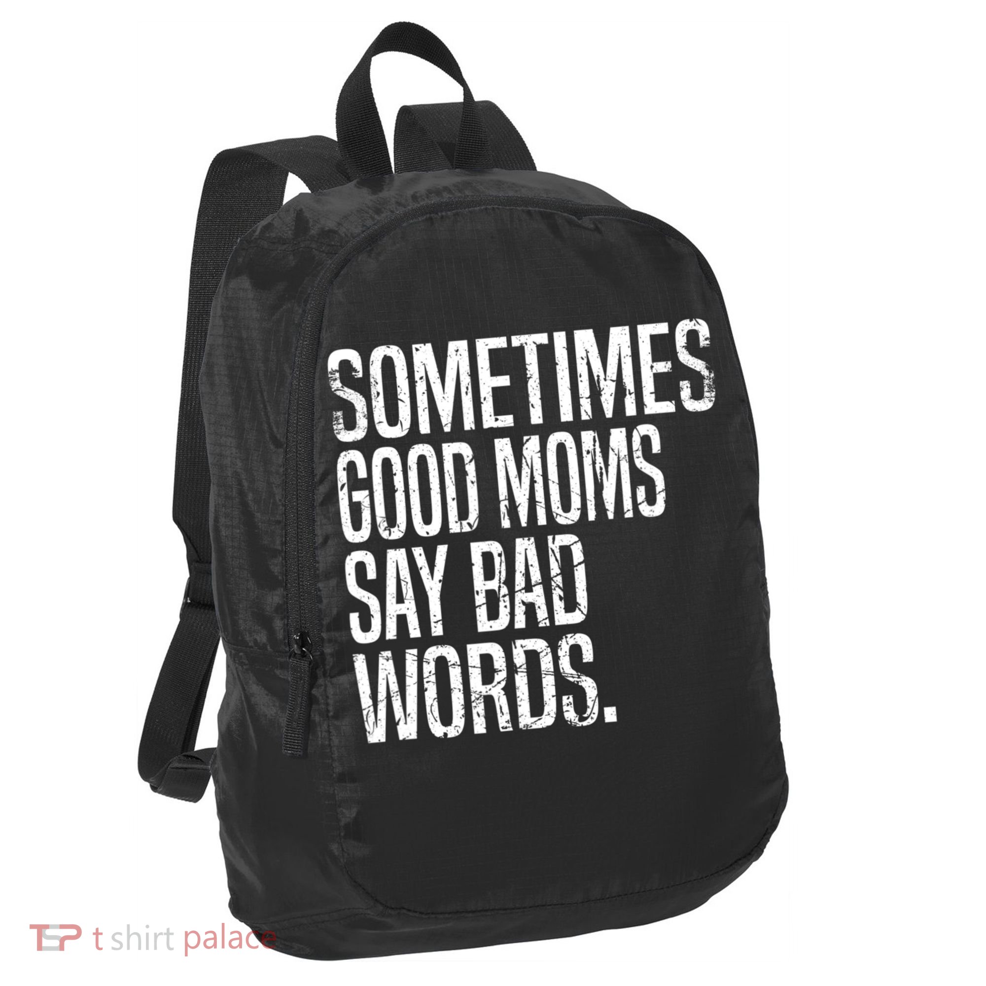 Sometimes Good Moms Say Bad Words Funny Mothers Day Gifts Port Authority Crush Ripstop Backpack