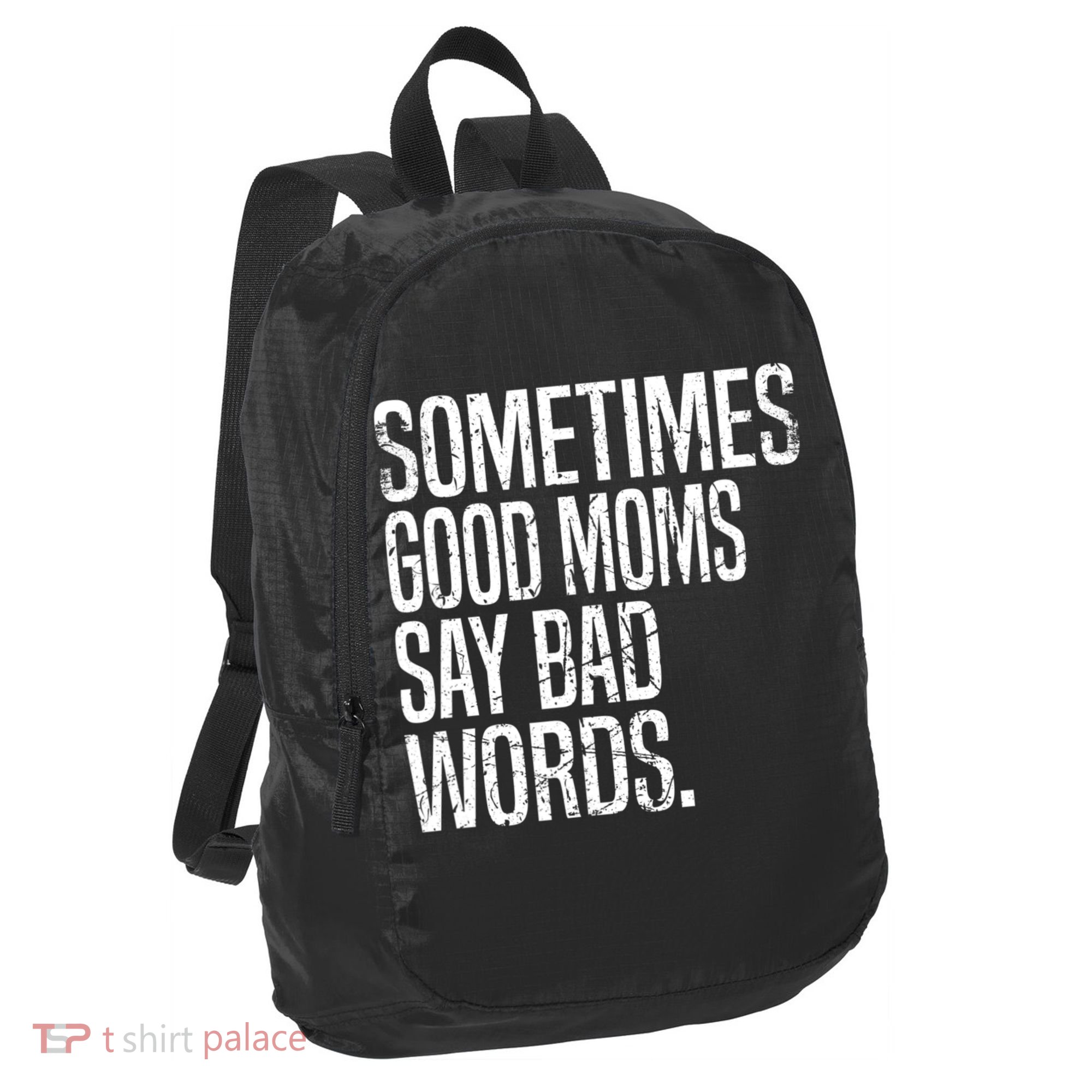 Sometimes Good Moms Say Bad Words Funny Mothers Day Gifts Port Authority Crush Ripstop Backpack