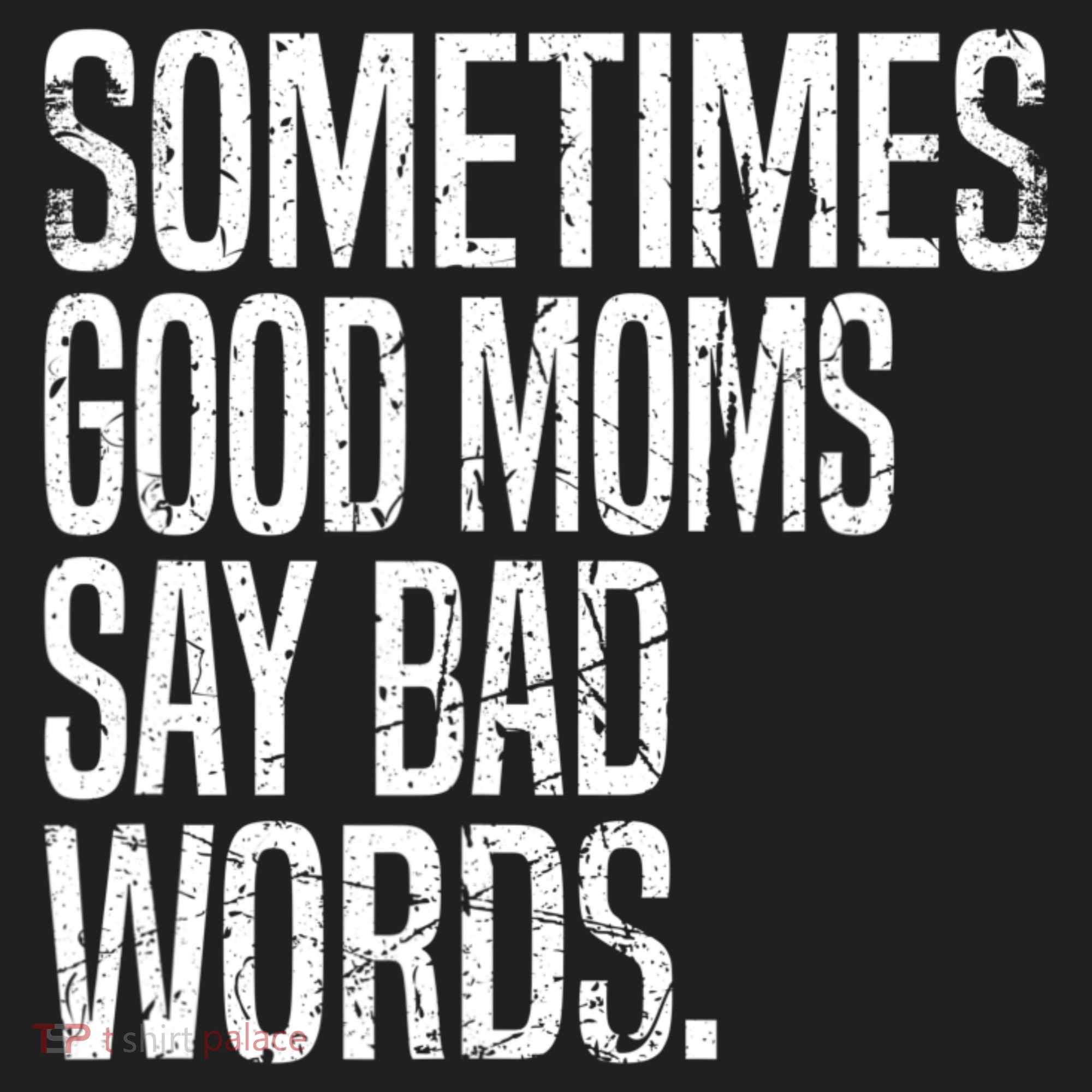 Sometimes Good Moms Say Bad Words Funny Mothers Day Gifts Port Authority Crush Ripstop Backpack