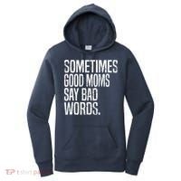 Sometimes Good Moms Say Bad Words Funny Mothers Day Gifts Women's Hoodie thumb 0