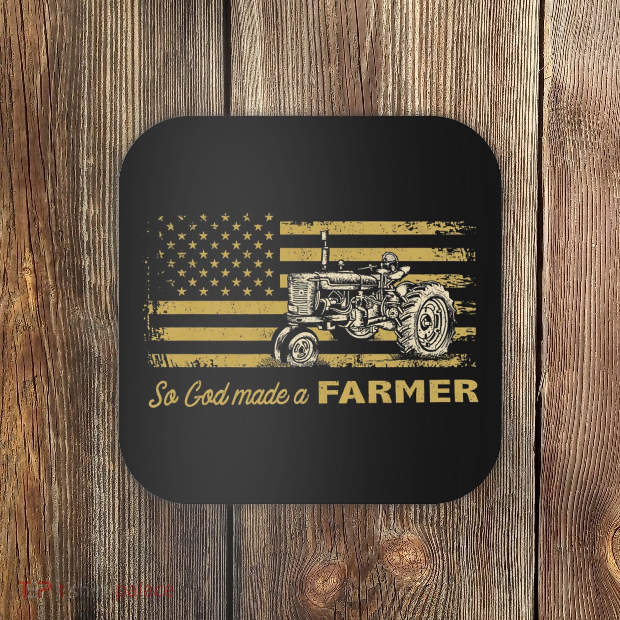 So God Made A Farmer USA Flag Patriotic Farming Gift Farmer Coaster