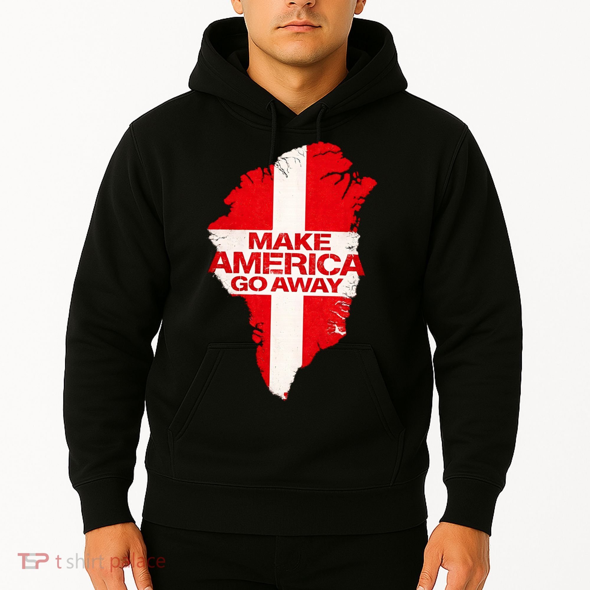 Support Greenland Make America Go Away Hoodie