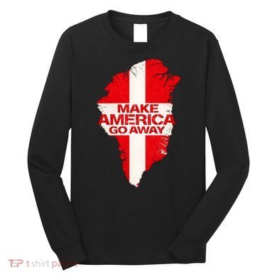 Support Greenland Make America Go Away Long Sleeve Shirt