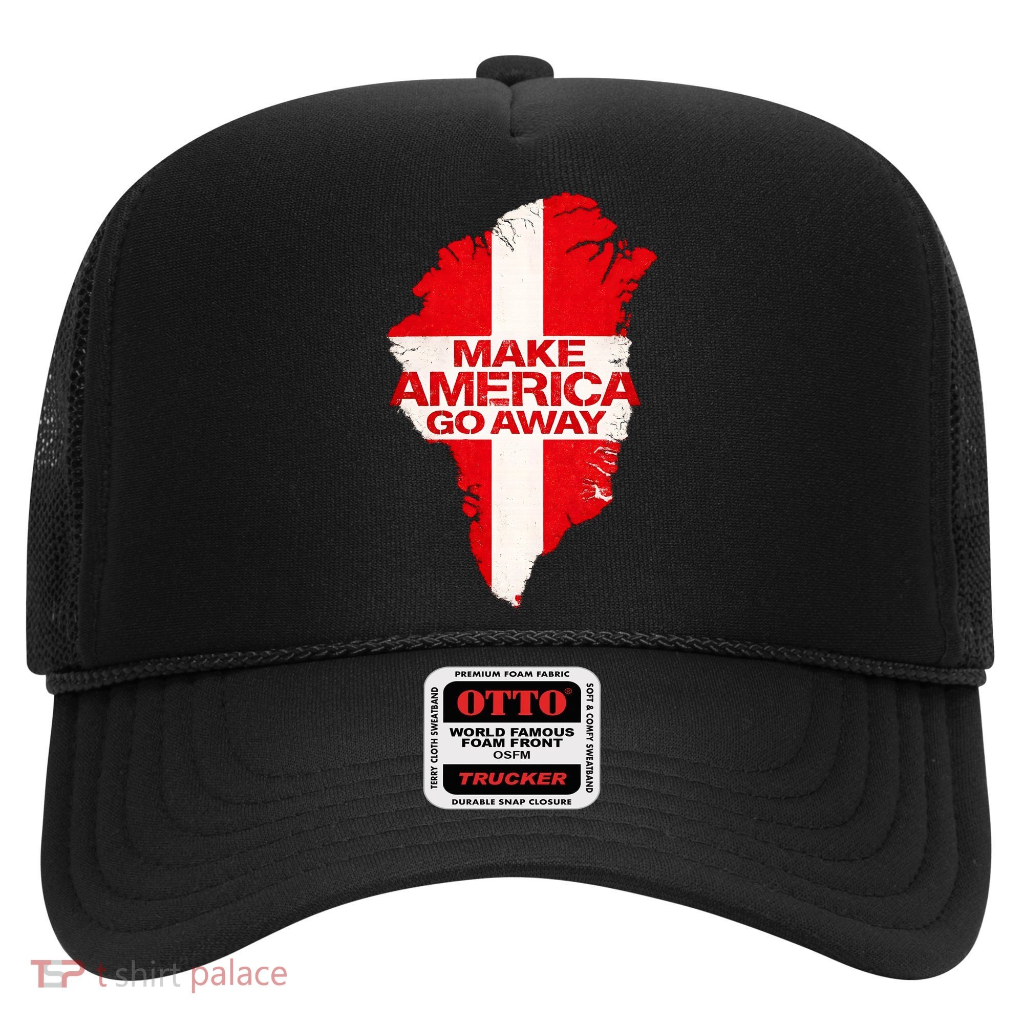 Support Greenland Make America Go Away Hat