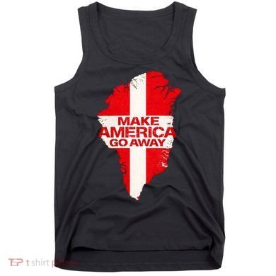 Support Greenland Make America Go Away Tank Top