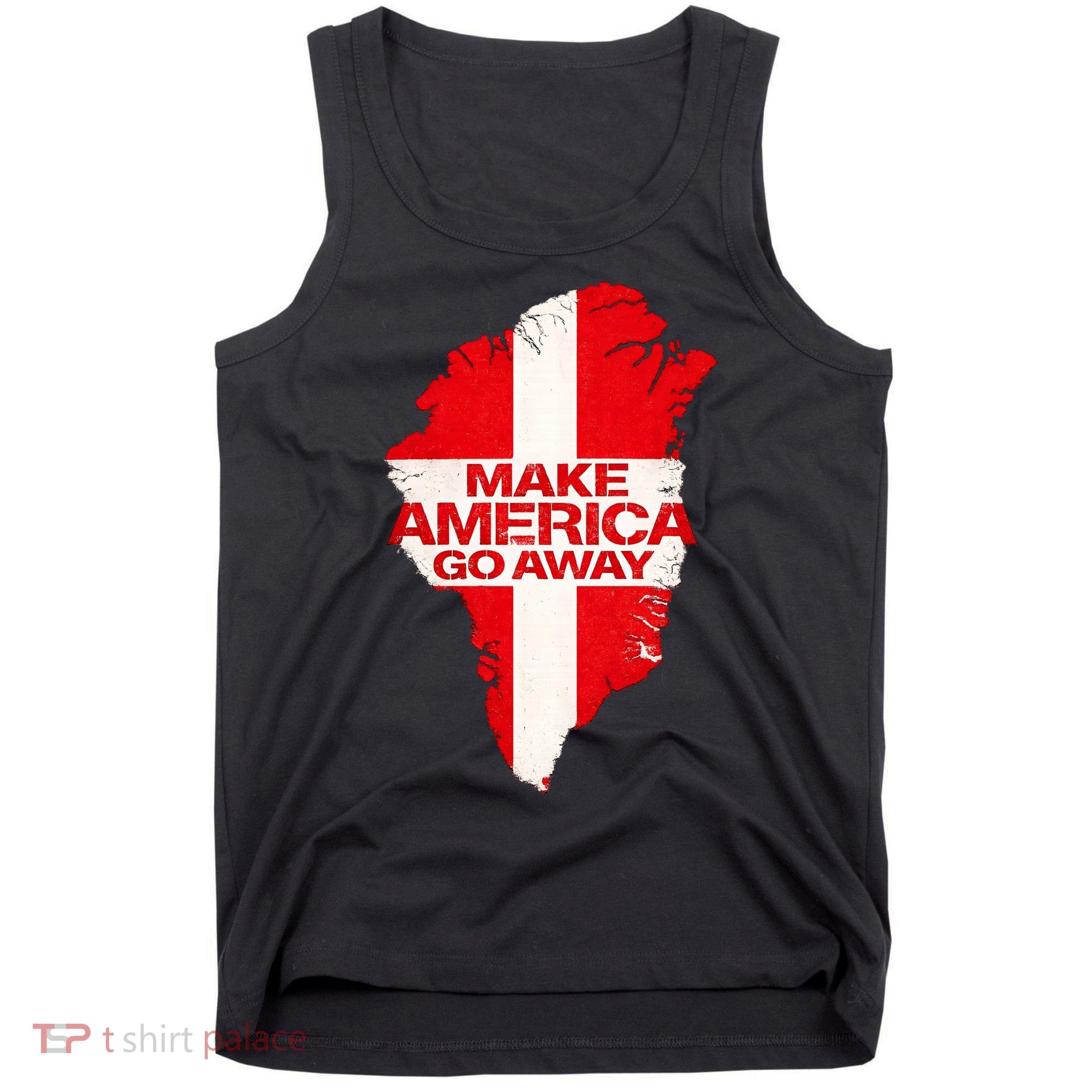 Support Greenland Make America Go Away Tank Top