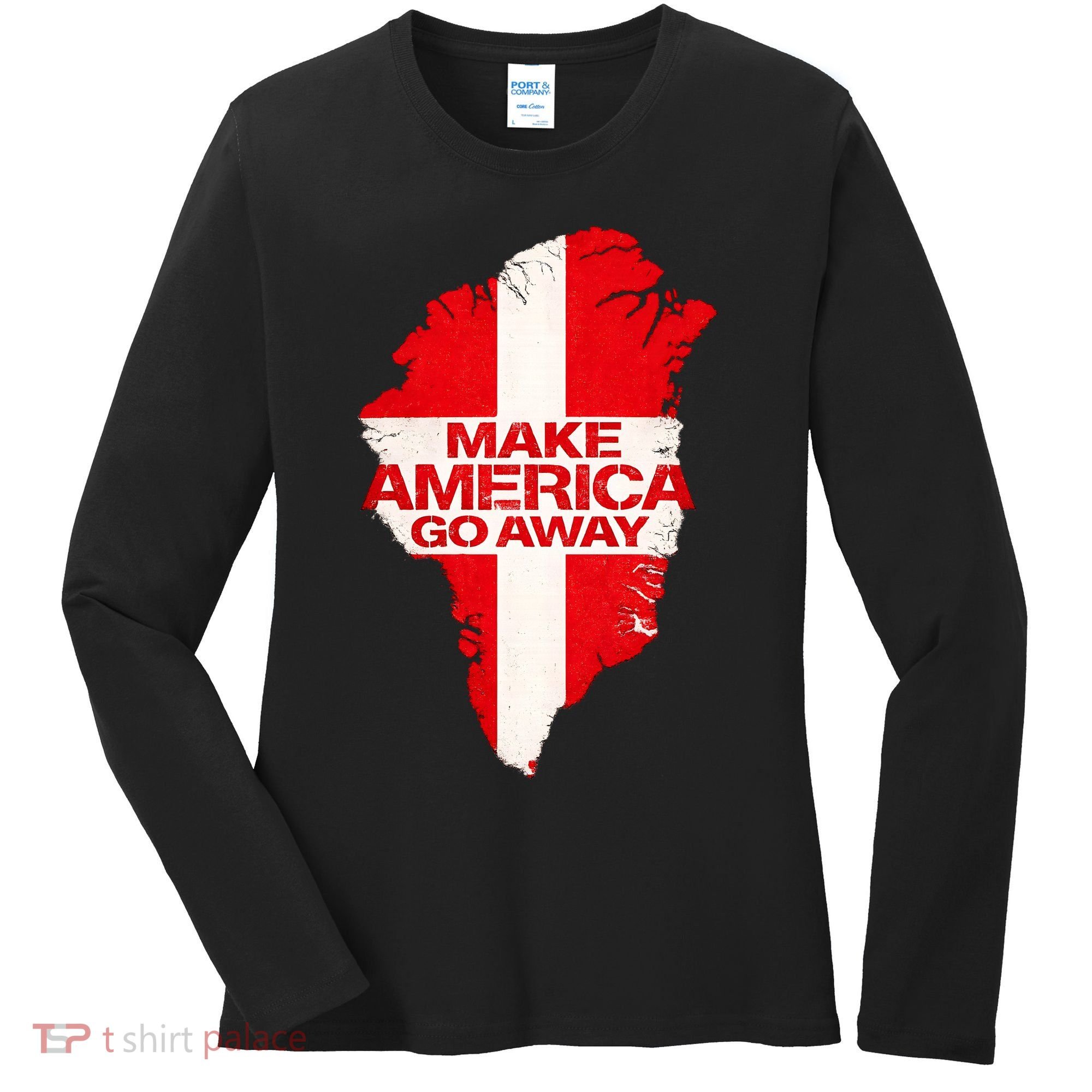 Support Greenland Make America Go Away Women's Long Sleeve Shirt