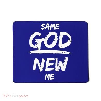 Same God New Me For Funny Jesus Christian Mousepad