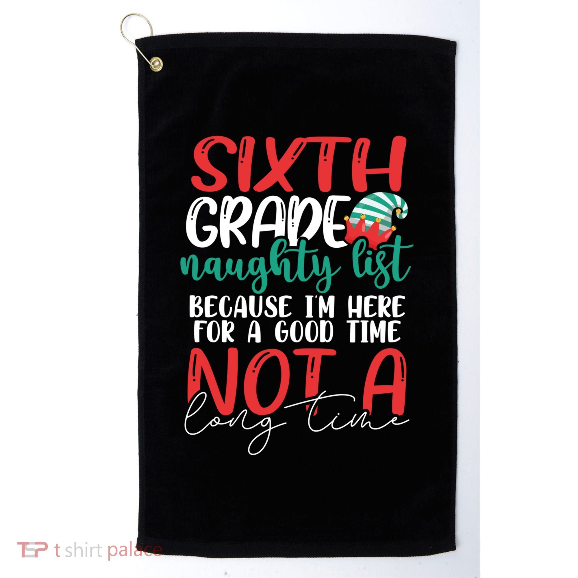 Sixth Grade Naughty List Gift Fun 6Th Grade Teacher Student Cute Gift Golf Towel