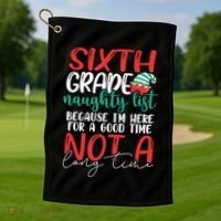 Sixth Grade Naughty List Gift Fun 6Th Grade Teacher Student Cute Gift Golf Towel thumb 1