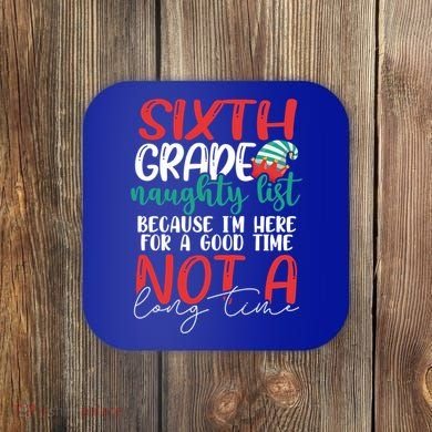 Sixth Grade Naughty List Gift Fun 6Th Grade Teacher Student Cute Gift Coaster