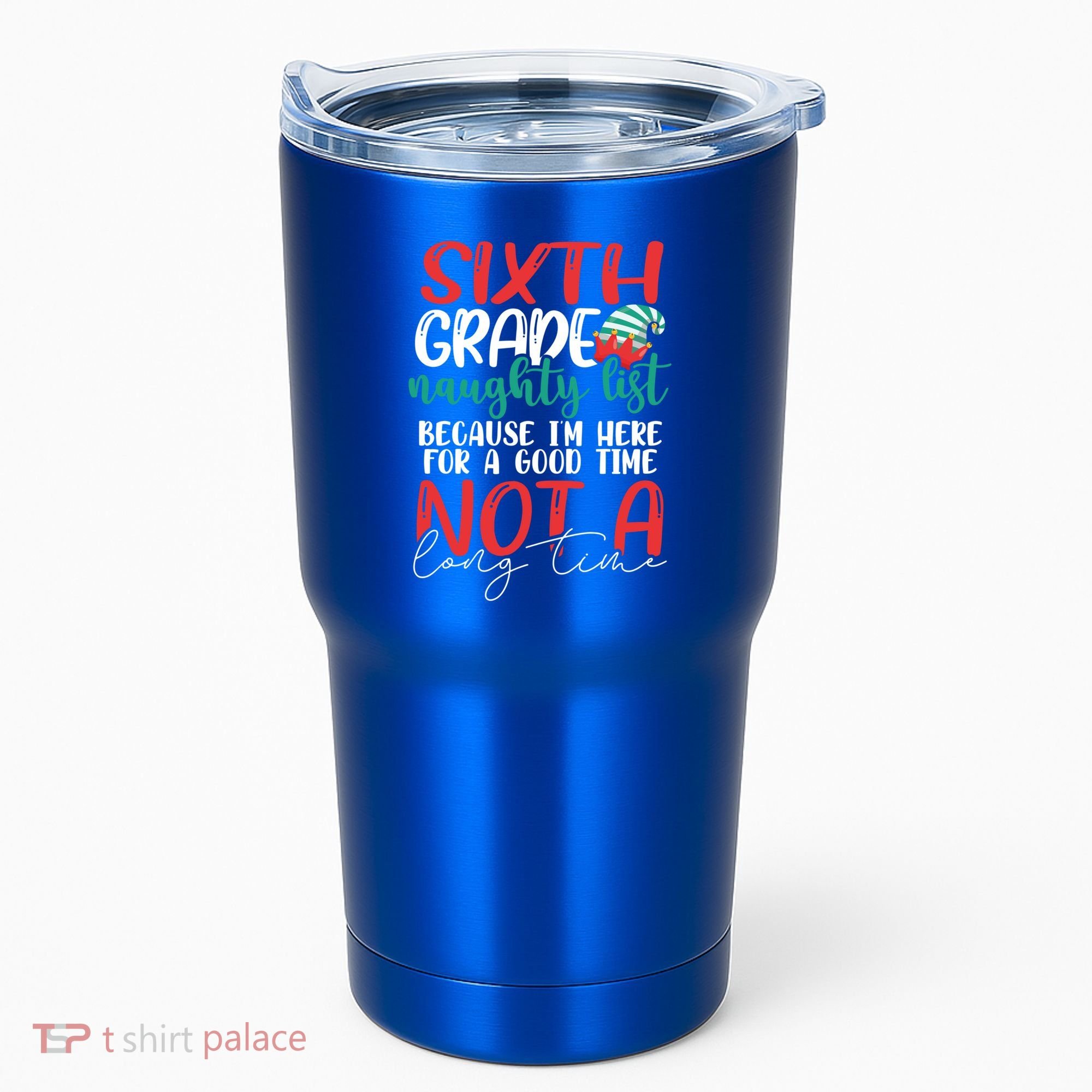 Sixth Grade Naughty List Gift Fun 6Th Grade Teacher Student Cute Gift Tumbler