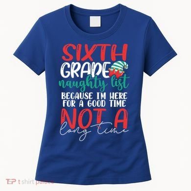 Sixth Grade Naughty List Gift Fun 6Th Grade Teacher Student Cute Gift Women's T-Shirt