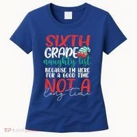 Sixth Grade Naughty List Gift Fun 6Th Grade Teacher Student Cute Gift Women's T-Shirt thumb 0