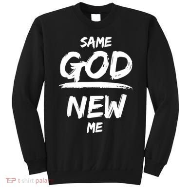 Same God New Me For Funny Jesus Sweatshirt