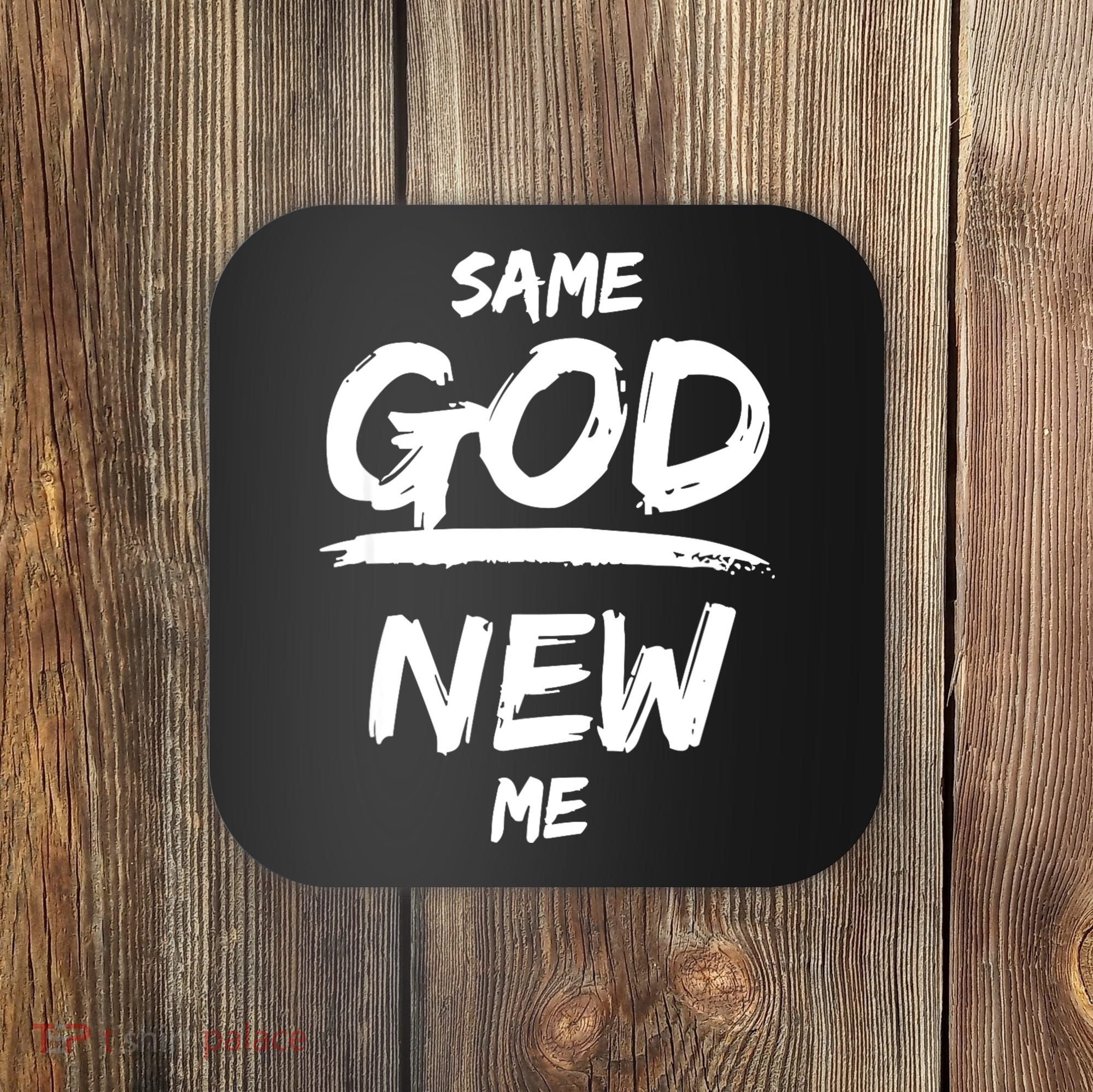 Same God New Me For Funny Jesus Coaster