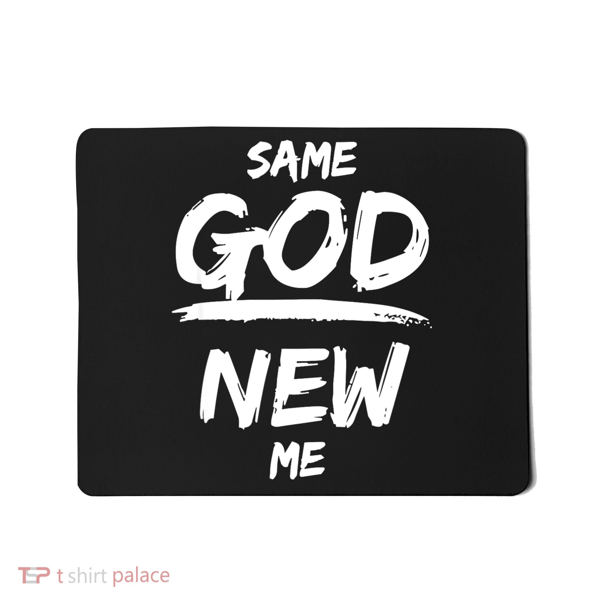 Same God New Me For Funny Jesus Mousepad