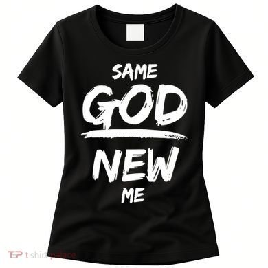 Same God New Me For Funny Jesus Women's T-Shirt