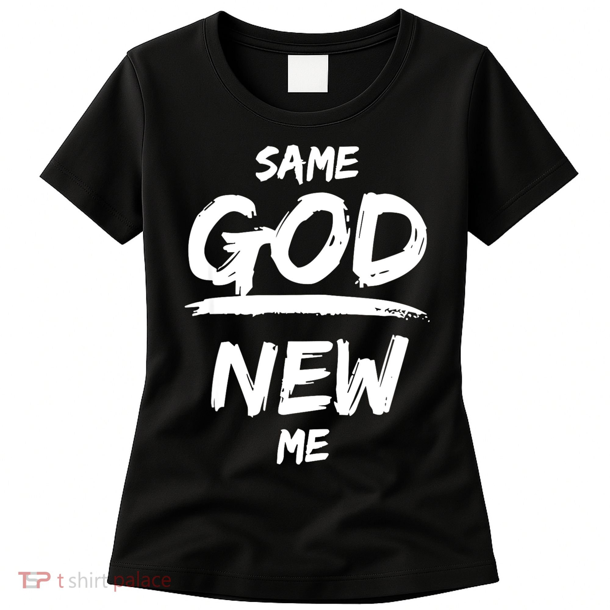Same God New Me For Funny Jesus Women's T-Shirt