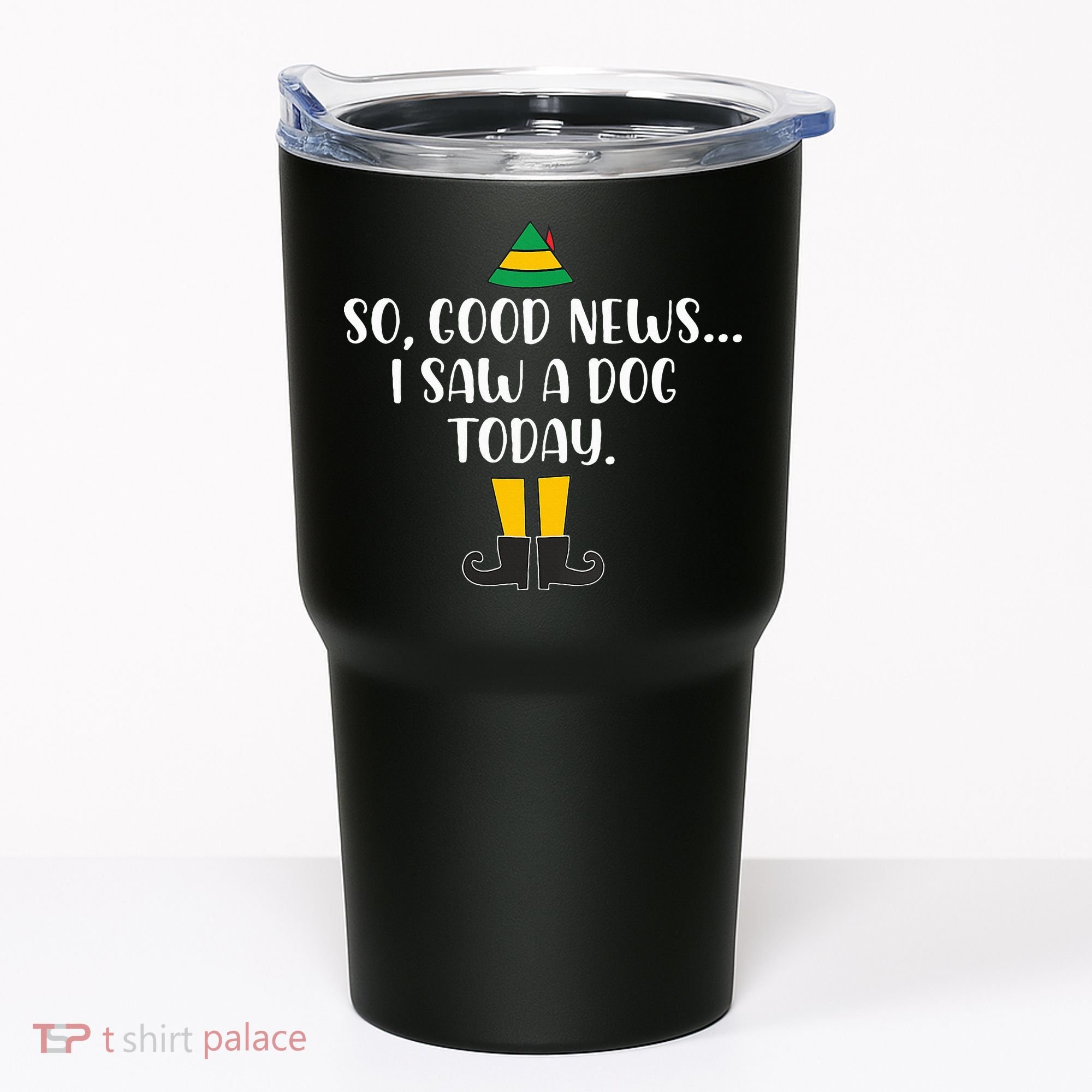 So Good News I Saw A Dog Today Christmas Elf  Tumbler