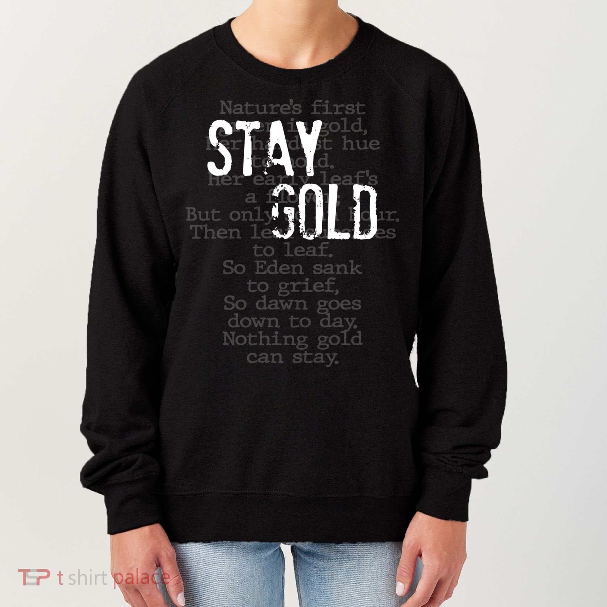 Stay Gold Nothing Gold Can Stay Poem Women's Sweatshirt