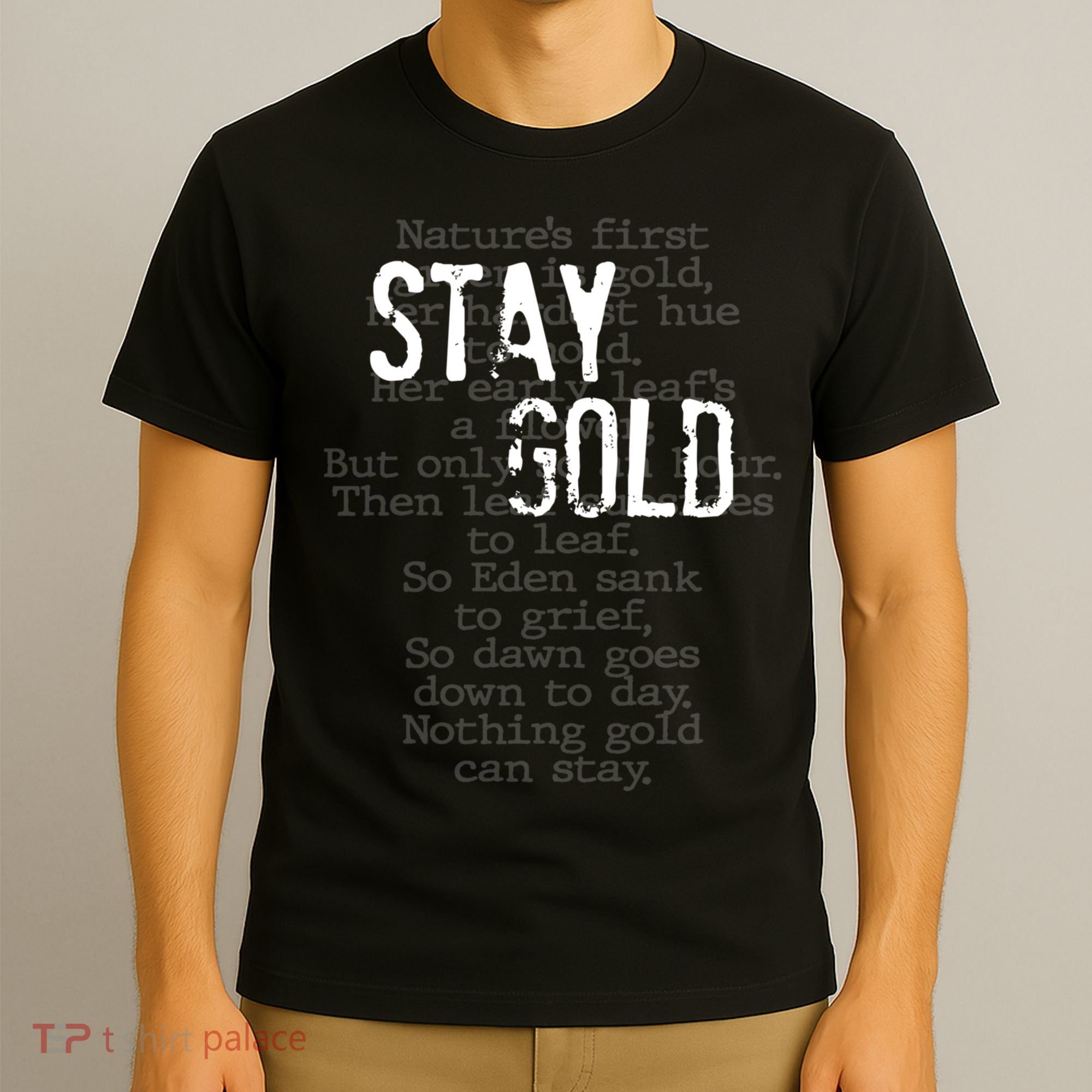 Stay Gold Nothing Gold Can Stay Poem T-Shirt