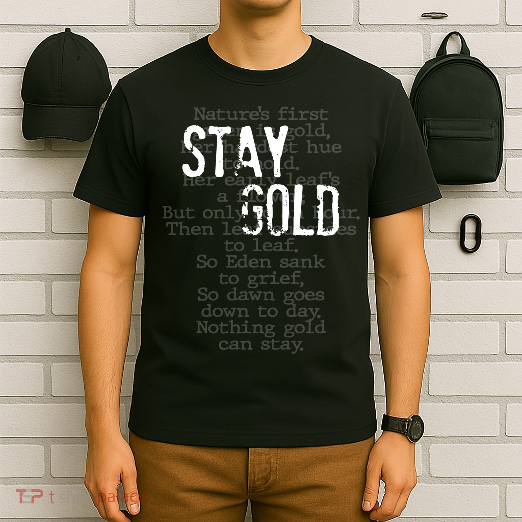 Stay Gold Nothing Gold Can Stay Poem T-Shirt