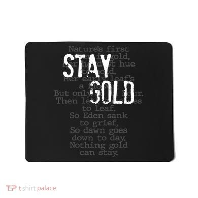 Stay Gold Nothing Gold Can Stay Poem Mousepad