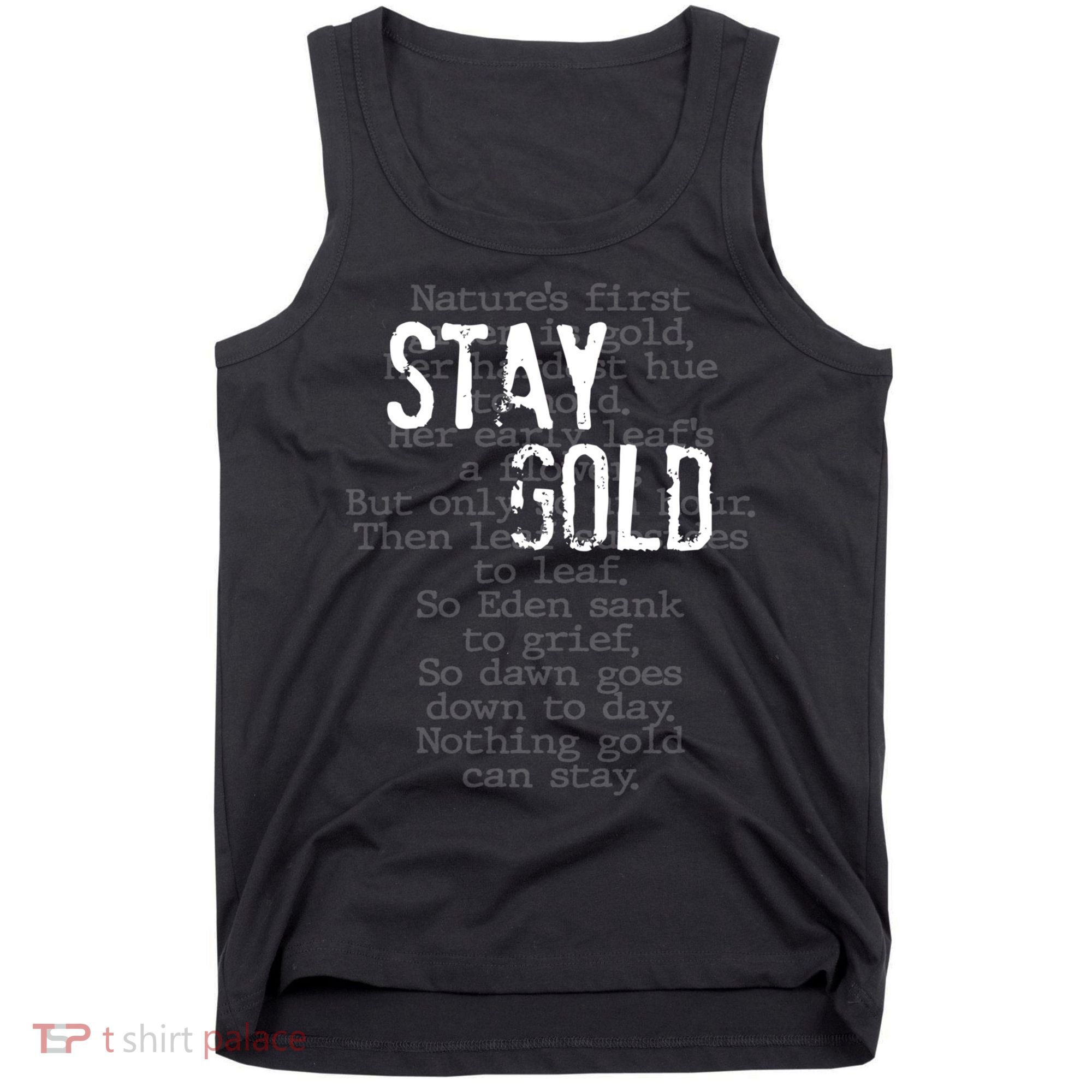 Stay Gold Nothing Gold Can Stay Poem Tank Top
