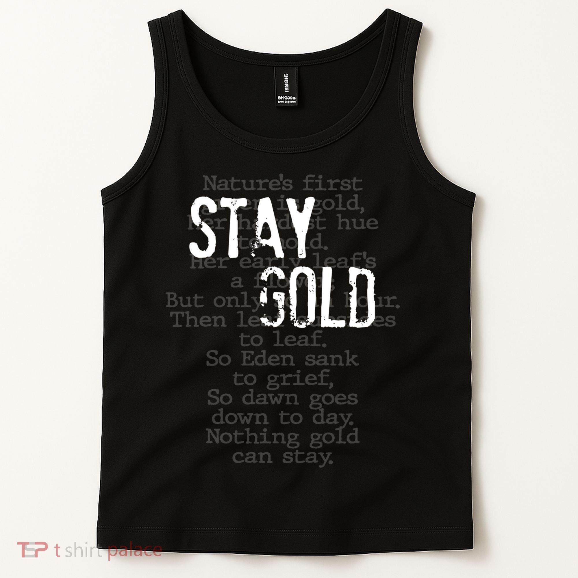 Stay Gold Nothing Gold Can Stay Poem Tank Top