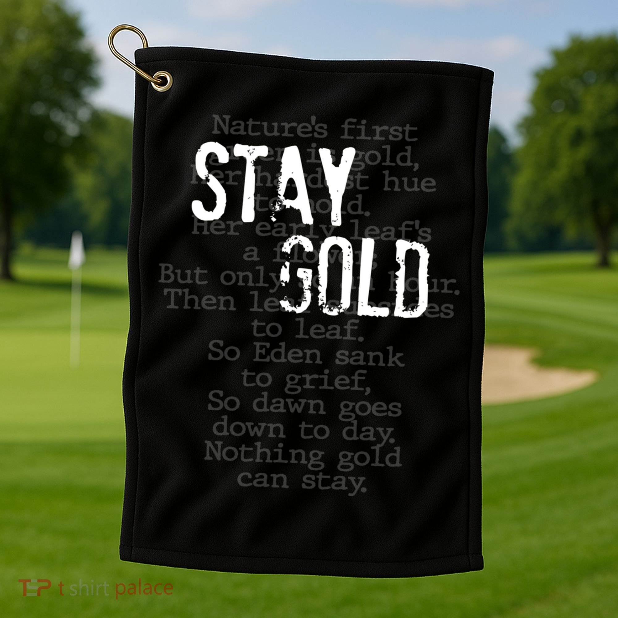 Stay Gold Nothing Gold Can Stay Poem Golf Towel