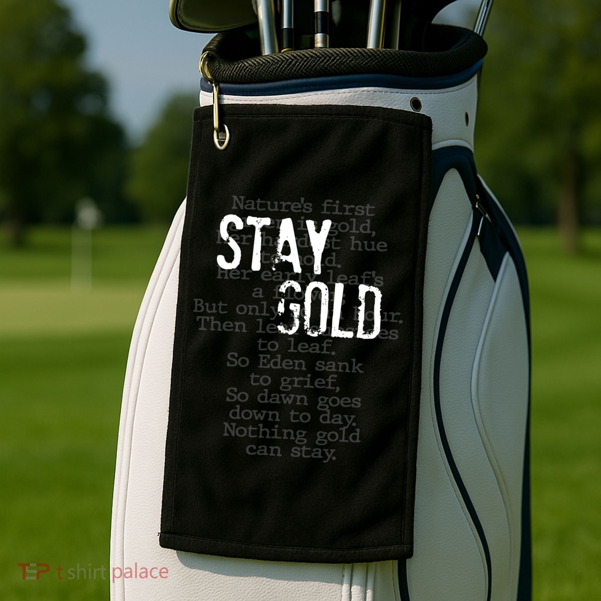Stay Gold Nothing Gold Can Stay Poem Golf Towel