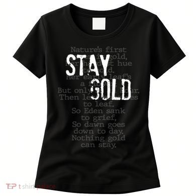 Stay Gold Nothing Gold Can Stay Poem Women's T-Shirt