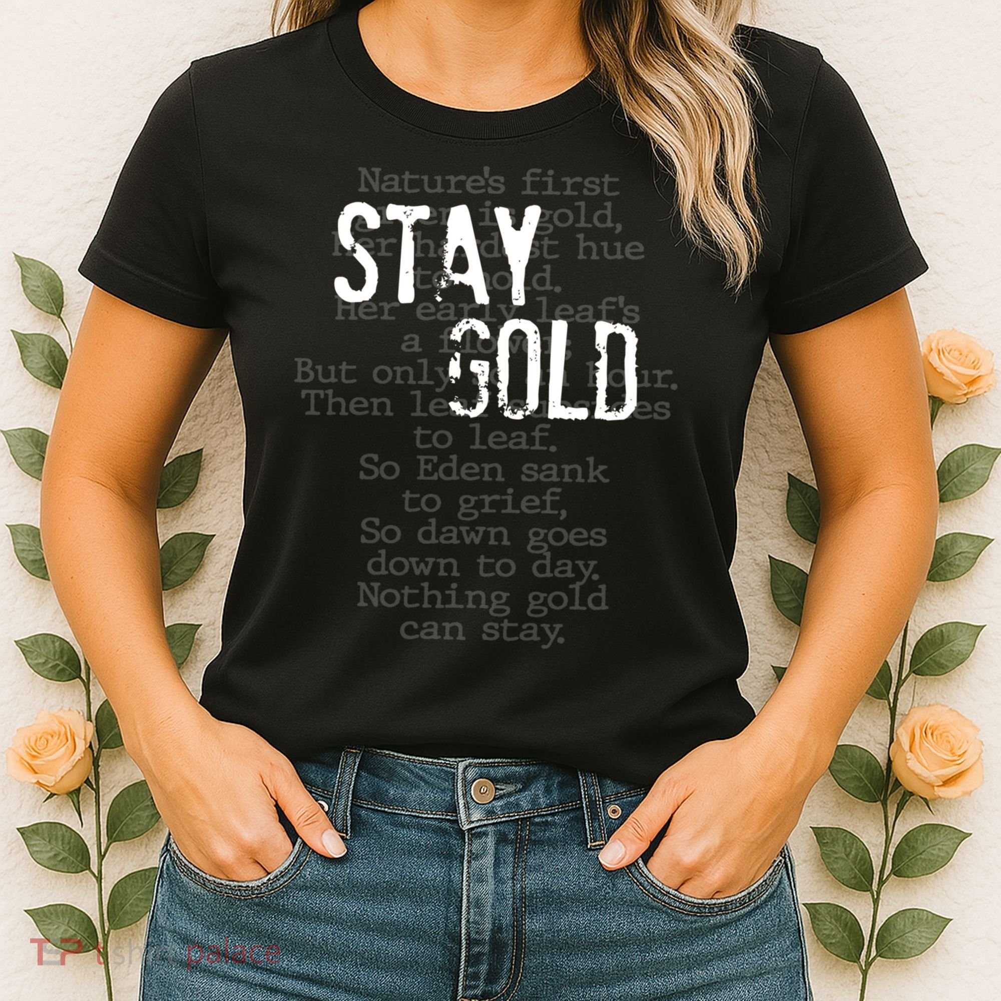 Stay Gold Nothing Gold Can Stay Poem Women's T-Shirt