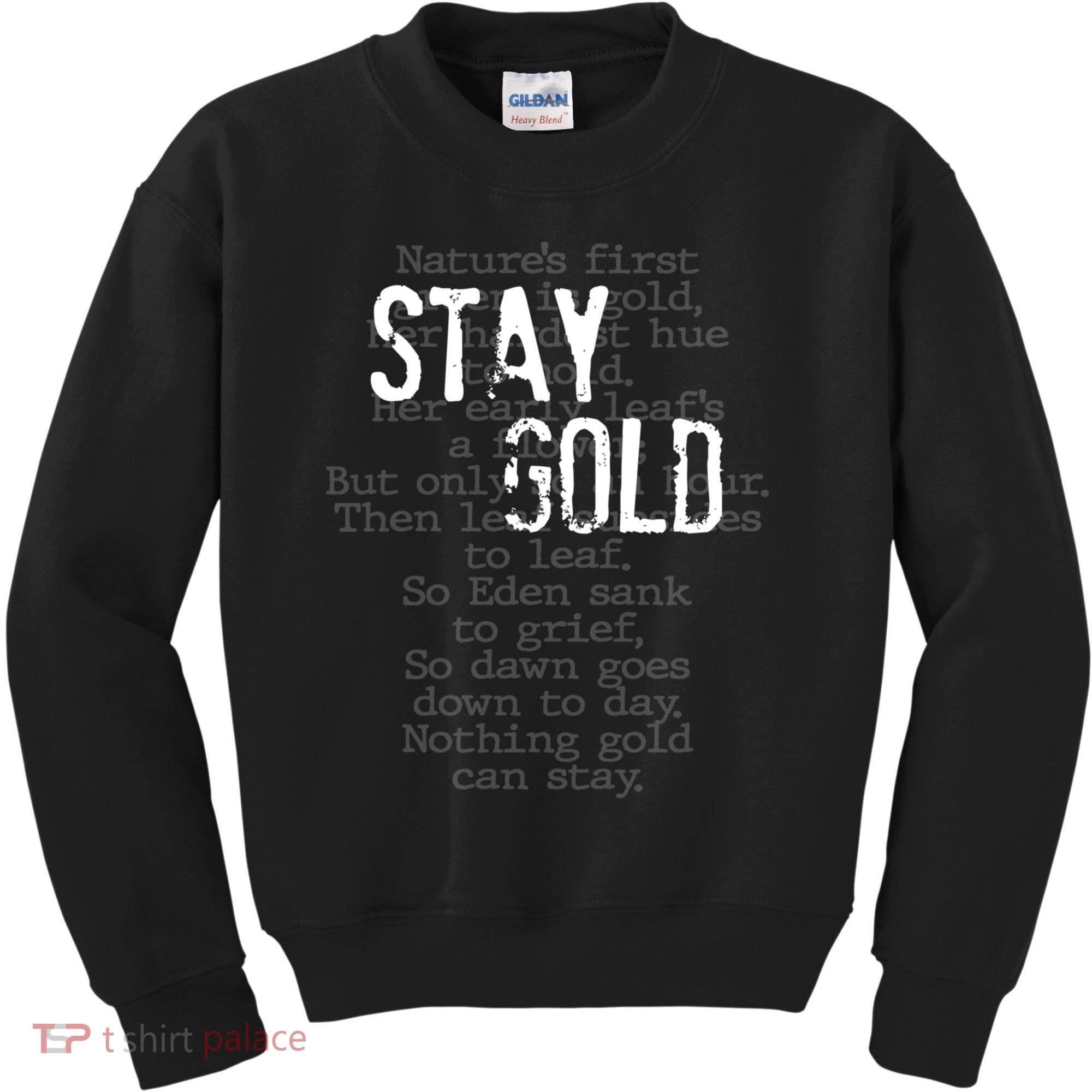 Stay Gold Nothing Gold Can Stay Poem Kids Sweatshirt