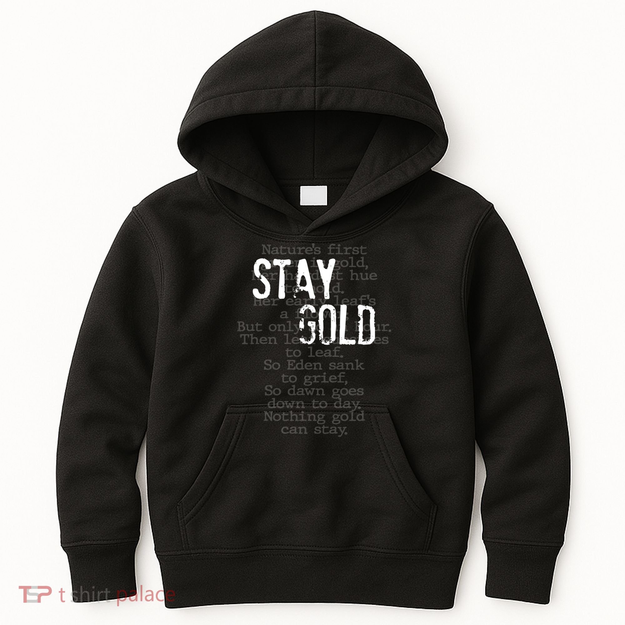 Stay Gold Nothing Gold Can Stay Poem Kids Hoodie